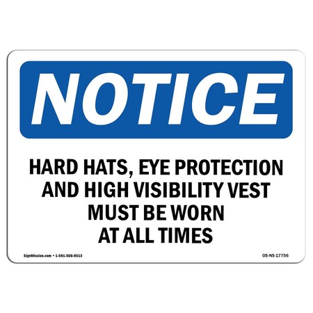 Signmission OSHA Notice Sign, Ppe Must Be Worn At All Times, 24in X 18in Rigid Plastic, 24" W, 18" H, Landscape OS-NS-P-1824-L-17756